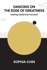Dancing On The Edge Of Greatness: Making Leadership Personal hind ja info | Majandusalased raamatud | kaup24.ee