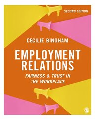 Employment Relations: Fairness and Trust in the Workplace 2nd Revised edition hind ja info | Majandusalased raamatud | kaup24.ee