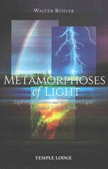 Metamorphoses of Light: Lightning, Rainbows and the Northern Lights, A Spiritual-Scientific Study hind ja info | Ühiskonnateemalised raamatud | kaup24.ee