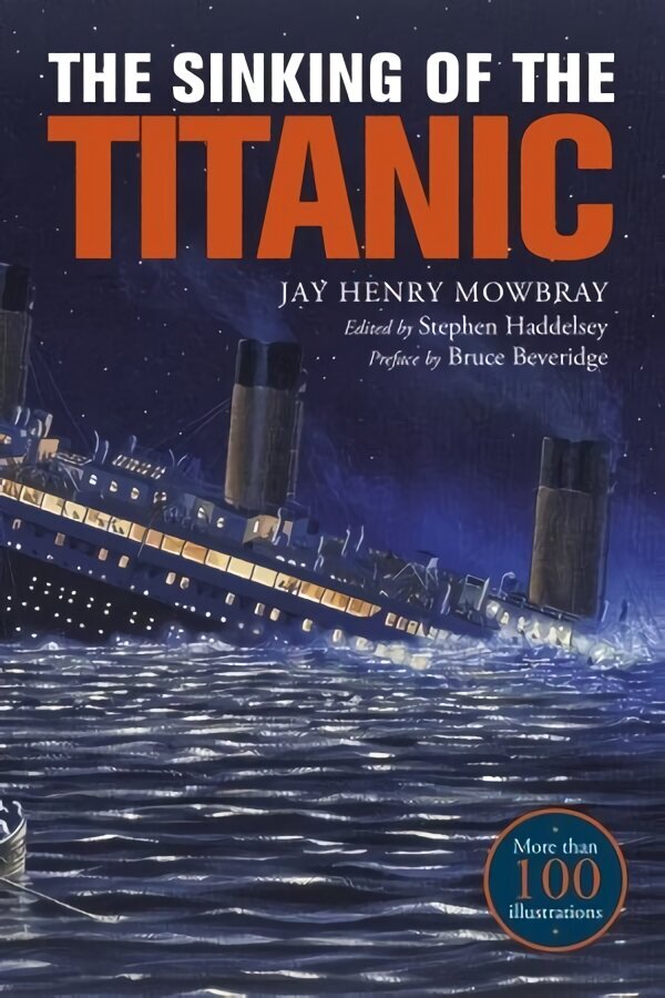 Sinking of the Titanic: Eyewitness Accounts from Survivors hind ja info | Ajalooraamatud | kaup24.ee