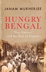 Hungry Bengal: War, Famine and the End of Empire цена и информация | Исторические книги | kaup24.ee