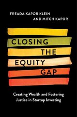 Closing the Equity Gap: Creating Wealth and Fostering Justice in Startup Investing цена и информация | Книги по экономике | kaup24.ee