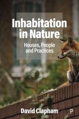 Inhabitation in Nature: Houses, People and Practices цена и информация | Книги по социальным наукам | kaup24.ee