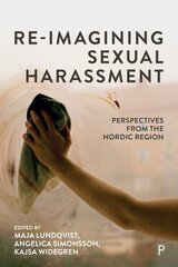 Re-Imagining Sexual Harassment: Perspectives from the Nordic Region цена и информация | Книги по социальным наукам | kaup24.ee