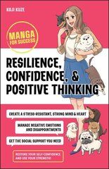 Resilience, Confidence, & Positive Thinking: Manga for Success: Manga for Success цена и информация | Книги по экономике | kaup24.ee