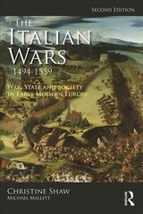 Italian Wars 1494-1559: War, State and Society in Early Modern Europe 2nd edition цена и информация | Исторические книги | kaup24.ee