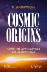 Cosmic Origins: Science's Long Quest to Understand How Our Universe Began 1st ed. 2022 цена и информация | Книги по экономике | kaup24.ee