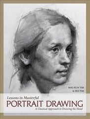 Lessons in Masterful Portrait Drawing: A Classical Approach to Drawing the Head hind ja info | Tervislik eluviis ja toitumine | kaup24.ee