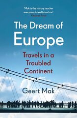 Dream of Europe: Travels in a Troubled Continent цена и информация | Исторические книги | kaup24.ee