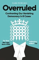 Overruled: Confronting Our Vanishing Democracy in 8 Cases цена и информация | Книги по социальным наукам | kaup24.ee