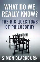 What Do We Really Know?: The Big Questions in Philosophy цена и информация | Исторические книги | kaup24.ee
