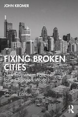 Fixing Broken Cities: New Investment Policies for a Changed World 2nd edition цена и информация | Книги по социальным наукам | kaup24.ee