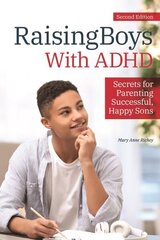 Raising Boys With ADHD: Secrets for Parenting Successful, Happy Sons 2nd edition hind ja info | Ühiskonnateemalised raamatud | kaup24.ee