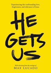 He Gets Us: Experiencing the confounding love, forgiveness, and relevance of Jesus цена и информация | Духовная литература | kaup24.ee