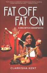 Fat Off, Fat On: On the Trials and Tribulations of a Fat Bitch Who Taught Me A Lot hind ja info | Ühiskonnateemalised raamatud | kaup24.ee