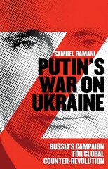 Putin's War on Ukraine: Russia's Campaign for Global Counter-Revolution hind ja info | Ühiskonnateemalised raamatud | kaup24.ee