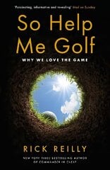 So Help Me Golf: Why We Love the Game hind ja info | Ühiskonnateemalised raamatud | kaup24.ee