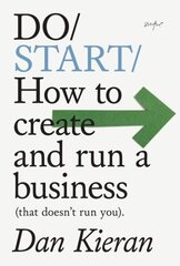 Do Start: How to create and run a Business (that doesn't run you) цена и информация | Книги по экономике | kaup24.ee