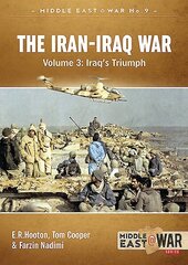 Iran-Iraq War - Volume 3: The Forgotten Fronts, Volume 3, The Forgotten Fronts цена и информация | Исторические книги | kaup24.ee