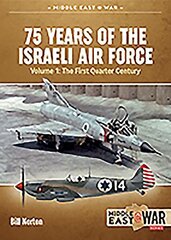 75 Years of the Israeli Air Force Volume 1: The First Quarter of a Century, 1948-1973 hind ja info | Ajalooraamatud | kaup24.ee