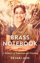 Brass Notebook: A Memoir of Feminism and Freedom цена и информация | Биографии, автобиогафии, мемуары | kaup24.ee