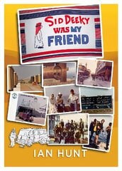 Sid Deeky Was My Friend: A portrait of the life of an expatriate during the early days in The Kingdom of Saudi Arabia 1978 - 1985. цена и информация | Биографии, автобиогафии, мемуары | kaup24.ee