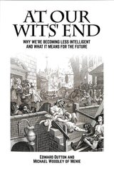 At Our Wits' End: Why We're Becoming Less Intelligent and What it Means for the Future цена и информация | Книги по социальным наукам | kaup24.ee