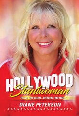 Hollywood Stuntwoman: Follow Your Dreams . . . Overcome Your Fears . . . hind ja info | Elulooraamatud, biograafiad, memuaarid | kaup24.ee