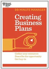 Creating Business Plans (HBR 20-Minute Manager Series): Gather Your Resources, Describe the Opportunity, Get Buy-in hind ja info | Majandusalased raamatud | kaup24.ee