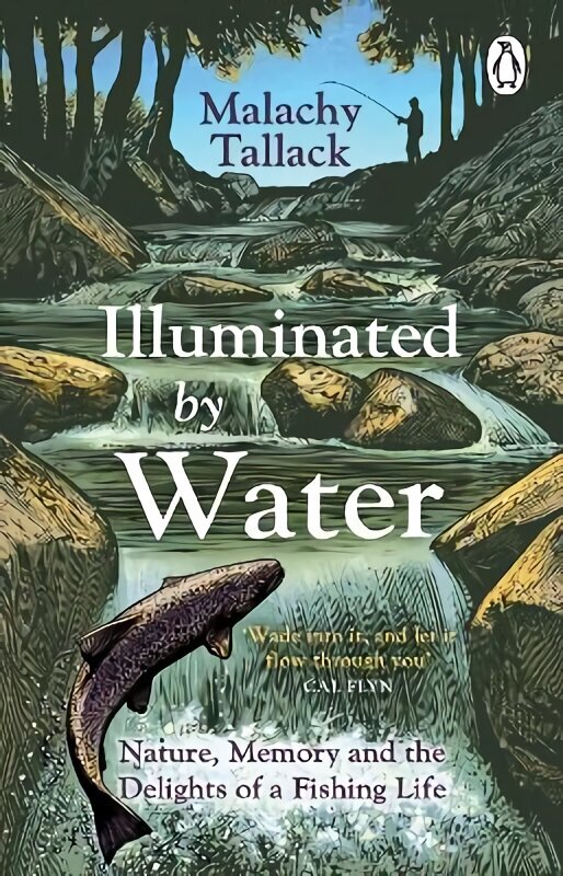 Illuminated By Water: Nature, Memory and the Delights of a Fishing Life цена и информация | Tervislik eluviis ja toitumine | kaup24.ee