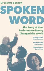 Spoken Word: The Story of How Performance Poetry Changed the World цена и информация | Исторические книги | kaup24.ee