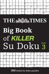 Times Big Book of Killer Su Doku book 3: 360 Lethal Su Doku Puzzles цена и информация | Книги о питании и здоровом образе жизни | kaup24.ee