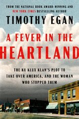 Fever In The Heartland: The Ku Klux Klan's Plot to Take Over America, and the Woman Who Stopped Them цена и информация | Исторические книги | kaup24.ee