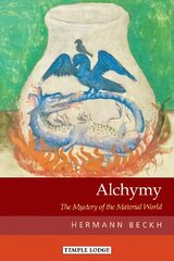 Alchymy: The Mystery of the Material World hind ja info | Usukirjandus, religioossed raamatud | kaup24.ee