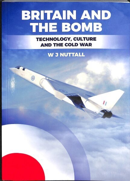 Britain and the Bomb цена и информация | Ajalooraamatud | kaup24.ee