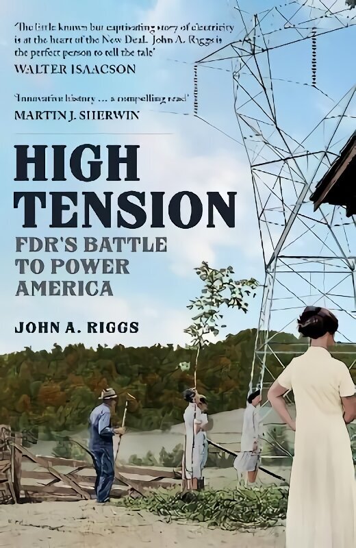 High Tension: FDR's Battle to Power America hind ja info | Ühiskonnateemalised raamatud | kaup24.ee