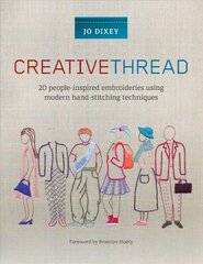 Creative Thread: 20 People-Inspired Embroideries Using Modern Hand-Stitching Techniques hind ja info | Tervislik eluviis ja toitumine | kaup24.ee