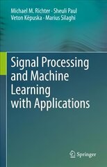 Signal Processing and Machine Learning with Applications 2017 1st ed. 2022 hind ja info | Majandusalased raamatud | kaup24.ee