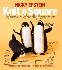 Knit a Square, Create a Cuddly Creature: From Flat to Fabulous - A Step-by-Step Guide hind ja info | Tervislik eluviis ja toitumine | kaup24.ee