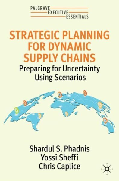 Strategic Planning for Dynamic Supply Chains: Preparing for Uncertainty Using Scenarios 1st ed. 2022 цена и информация | Majandusalased raamatud | kaup24.ee