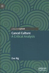 Cancel Culture: A Critical Analysis 1st ed. 2022 hind ja info | Ühiskonnateemalised raamatud | kaup24.ee