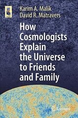 How Cosmologists Explain the Universe to Friends and Family 1st ed. 2019 цена и информация | Книги о питании и здоровом образе жизни | kaup24.ee