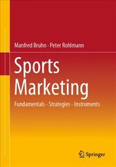 Sports Marketing: Fundamentals - Strategies - Instruments 1st ed. 2023 цена и информация | Книги по экономике | kaup24.ee