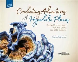Crocheting Adventures with Hyperbolic Planes: Tactile Mathematics, Art and Craft for all to Explore, Second Edition цена и информация | Книги по экономике | kaup24.ee