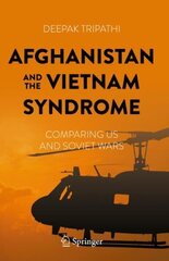 Afghanistan and the Vietnam Syndrome: Comparing US and Soviet Wars 1st ed. 2023 hind ja info | Ühiskonnateemalised raamatud | kaup24.ee