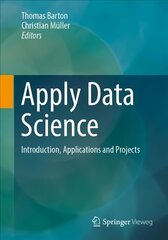 Apply Data Science: Introduction, Applications and Projects 1st ed. 2023 цена и информация | Книги по экономике | kaup24.ee