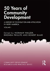 50 Years of Community Development Vol I: A History of its Evolution and Application in North America цена и информация | Книги по социальным наукам | kaup24.ee