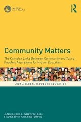 Community Matters: The Complex Links Between Community and Young People's Aspirations for Higher Education hind ja info | Ühiskonnateemalised raamatud | kaup24.ee
