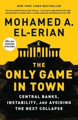 Only Game in Town: Central Banks, Instability, and Avoiding the Next Collapse цена и информация | Книги по экономике | kaup24.ee