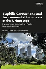 Biophilic Connections and Environmental Encounters in the Urban Age: Frameworks and Interdisciplinary Practice in the Built Environment цена и информация | Книги по социальным наукам | kaup24.ee